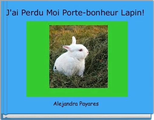 J'ai Perdu Moi Porte-bonheur Lapin! 