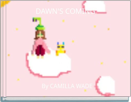 DAWN'S COMING