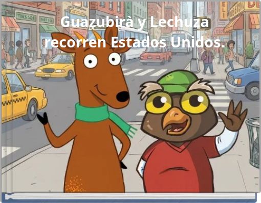 Guazubirà y Lechuza recorren Estados Unidos.