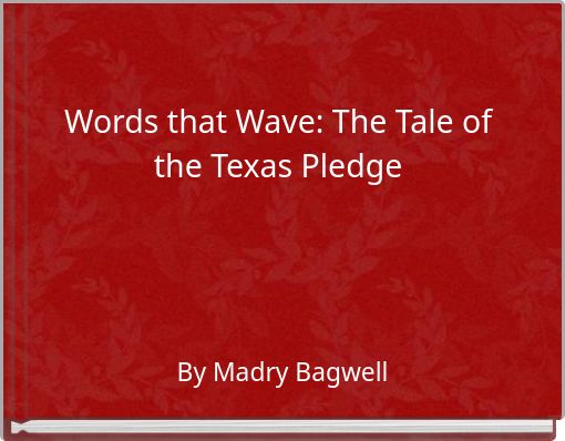 Words that Wave: The Tale of the Texas Pledge