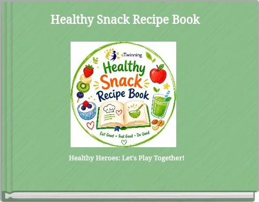 Healthy Snack Recipe Book