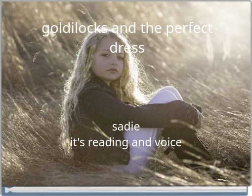 goldilocks and the perfect dress