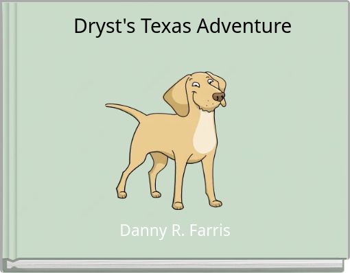 Dryst's Texas Adventure