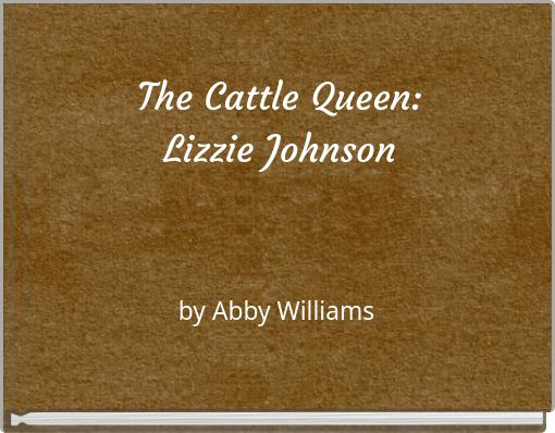 The Cattle Queen: Lizzie Johnson