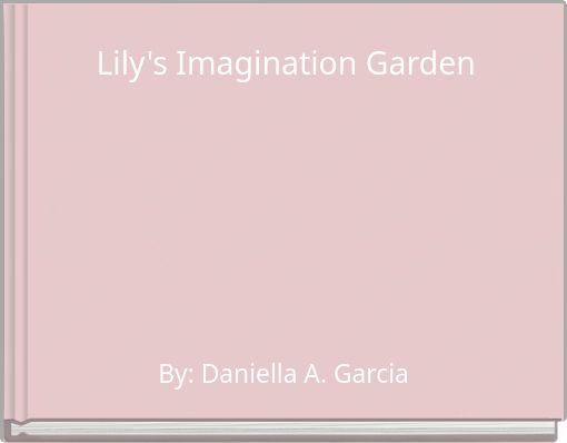 Lily's Imagination Garden