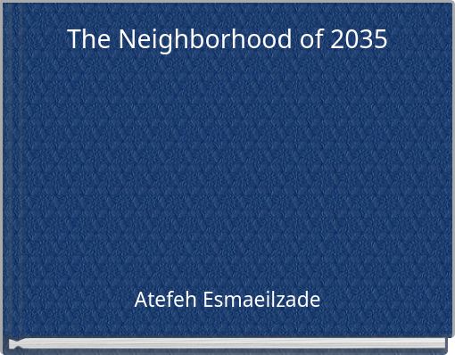 The Neighborhood of 2035