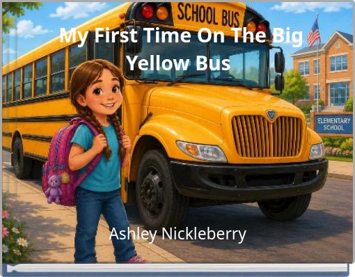 My First Time On The Big Yellow Bus