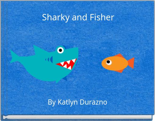 Sharky and Fisher