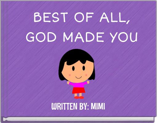 BEST OF ALL, GOD MADE YOU