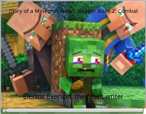 Diary of a Minecraft Nitwit Villager Book 2: Combat Training