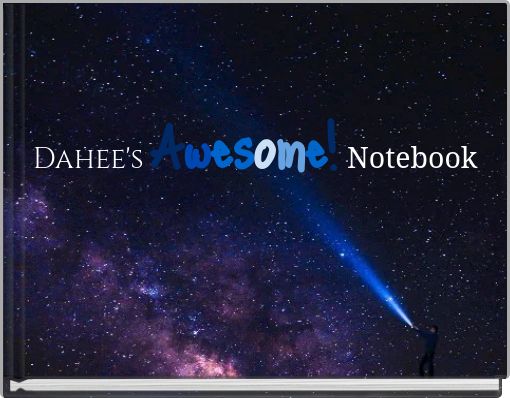 Dahee's Awesome! Notebook