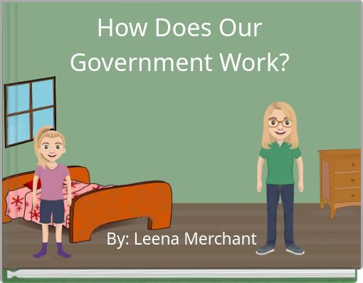 How Does Our Government Work?