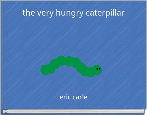 the very hungry caterpillar