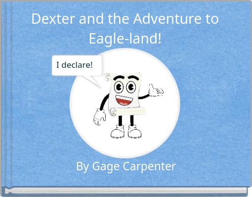 Dexter and the Adventure to Eagle-land!