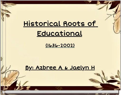 Historical Roots of Educational