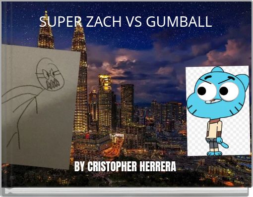 SUPER ZACH VS GUMBALL