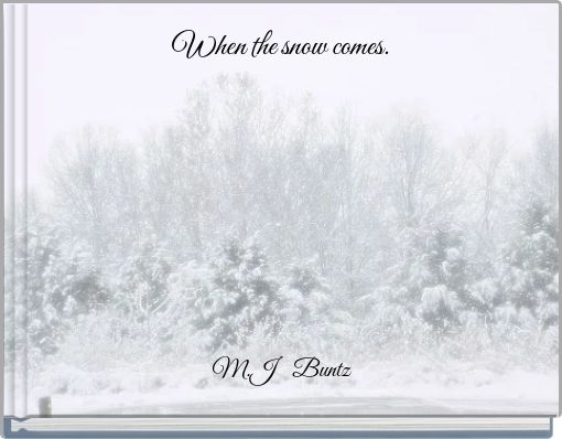 When the snow comes.