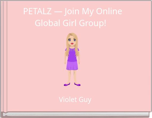 Front cover of 'PETALZ — Join My Online Global Girl Group!' 