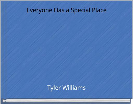 Everyone Has a Special Place