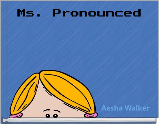 Ms. Pronounced