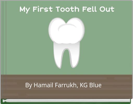 My First Tooth Fell Out (copy)