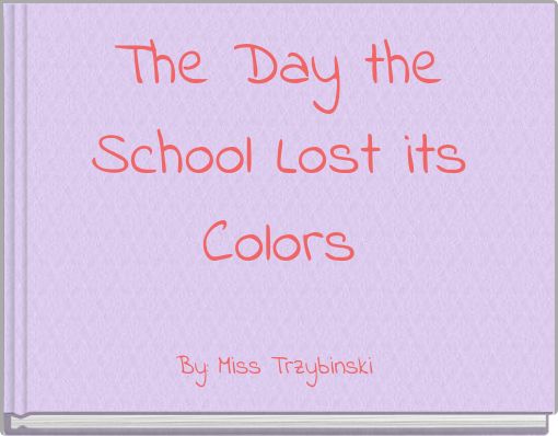 The Day the School Lost its Colors