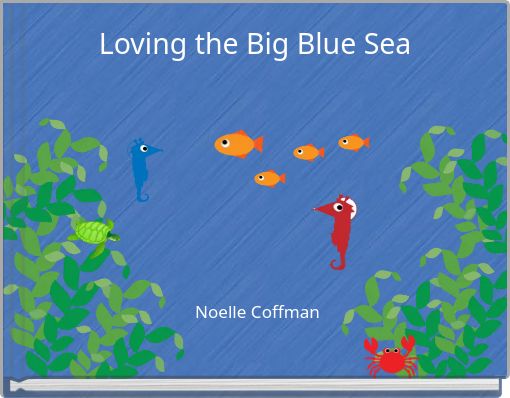 Loving the Big Blue Sea