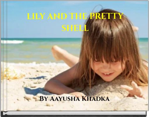 LILY AND THE PRETTY SHELL