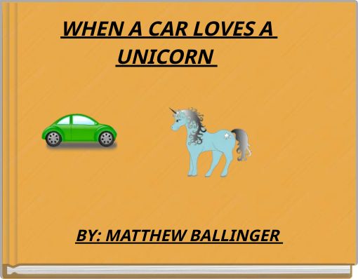 WHEN A CAR LOVES A UNICORN