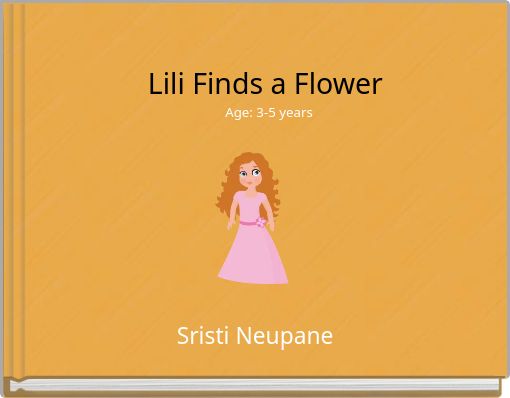 Lili Finds a Flower Age: 3-5 years