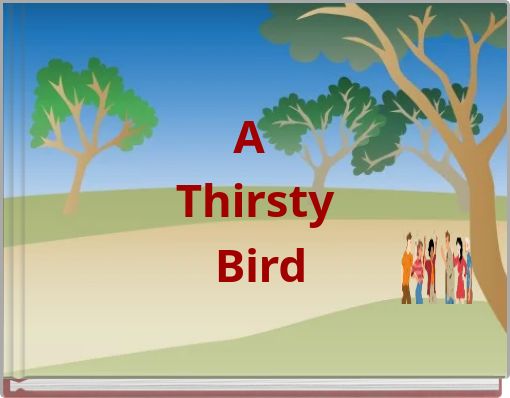 A Thirsty Bird