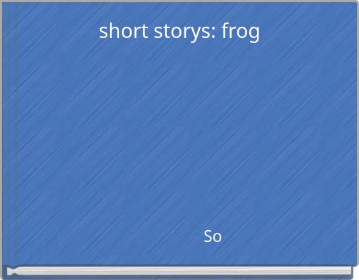 short storys: frog