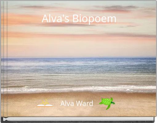 Alva's Biopoem