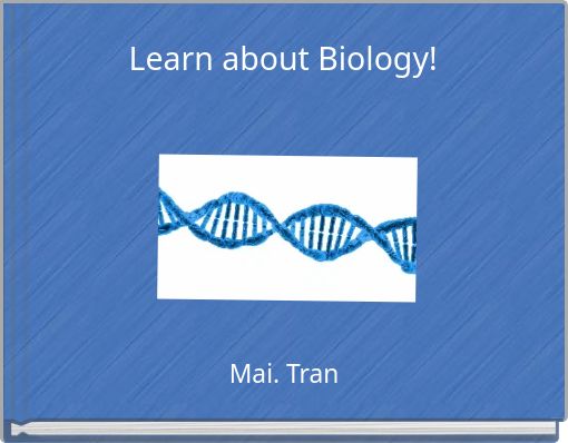 Learn about Biology!