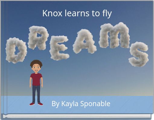 Knox learns to fly