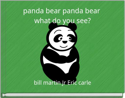 panda bear panda bear what do you see?