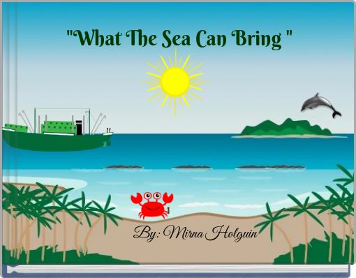 "What The Sea Can Bring "
