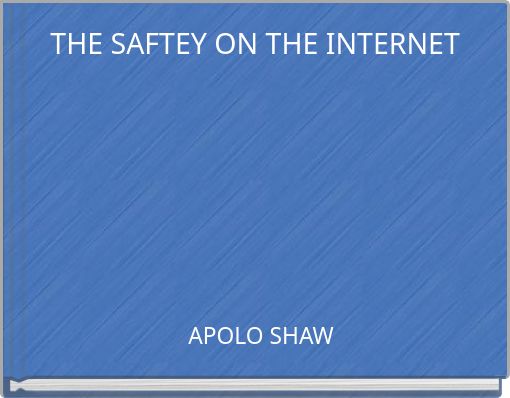 THE SAFTEY ON THE INTERNET