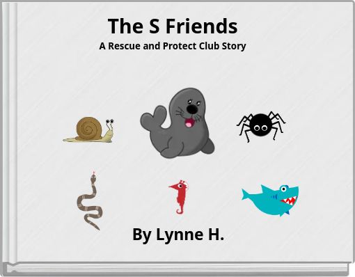 The S Friends A Rescue and Protect Club Story