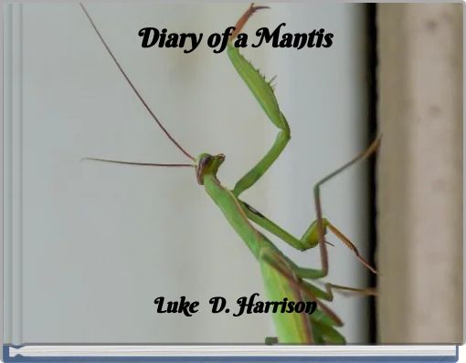 Diary of a Mantis