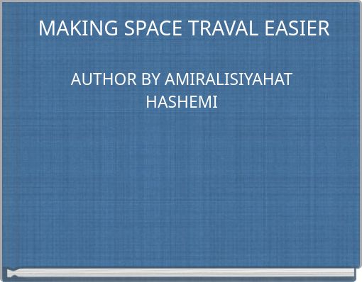 MAKING SPACE TRAVAL EASIER