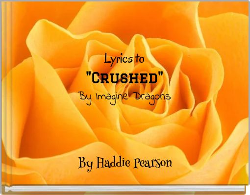Lyrics to "Crushed" By Imagine Dragons