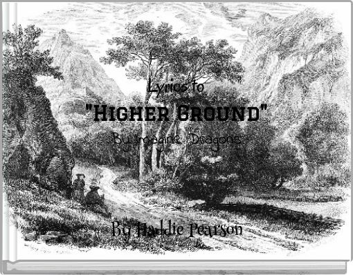 Lyrics to "Higher Ground" By Imagine Dragons