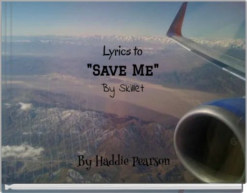 Lyrics to "Save Me" By Skillet