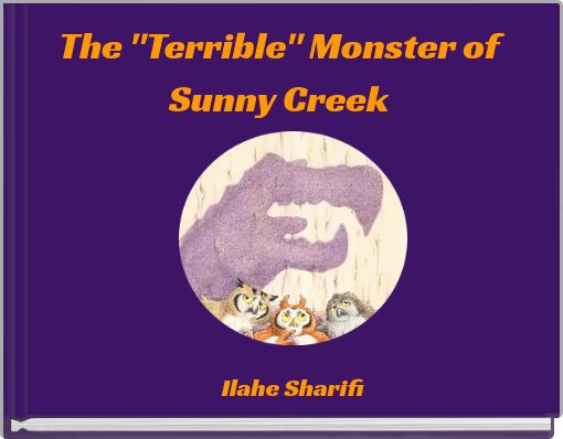 The "Terrible" Monster of Sunny Creek