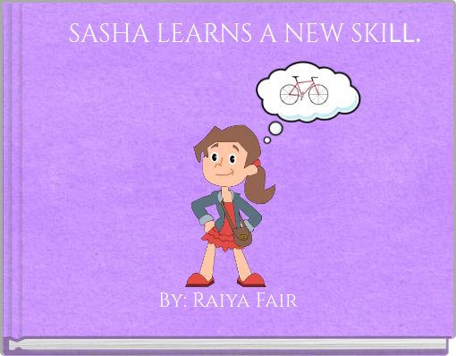 SASHA LEARNS A NEW SKILL.