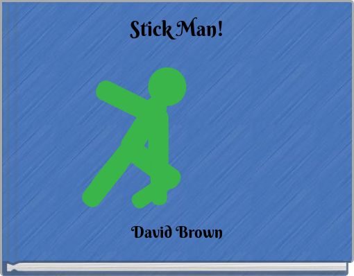 Stick Man!
