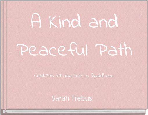 A Kind and Peaceful Path