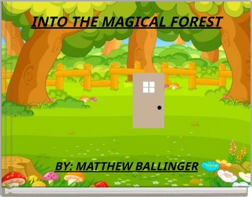 INTO THE MAGICAL FOREST