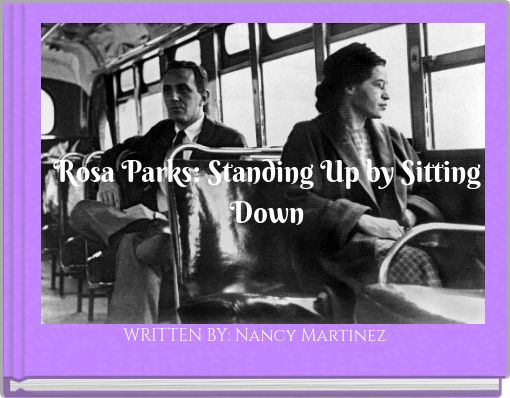 Rosa Parks: Standing Up by Sitting Down